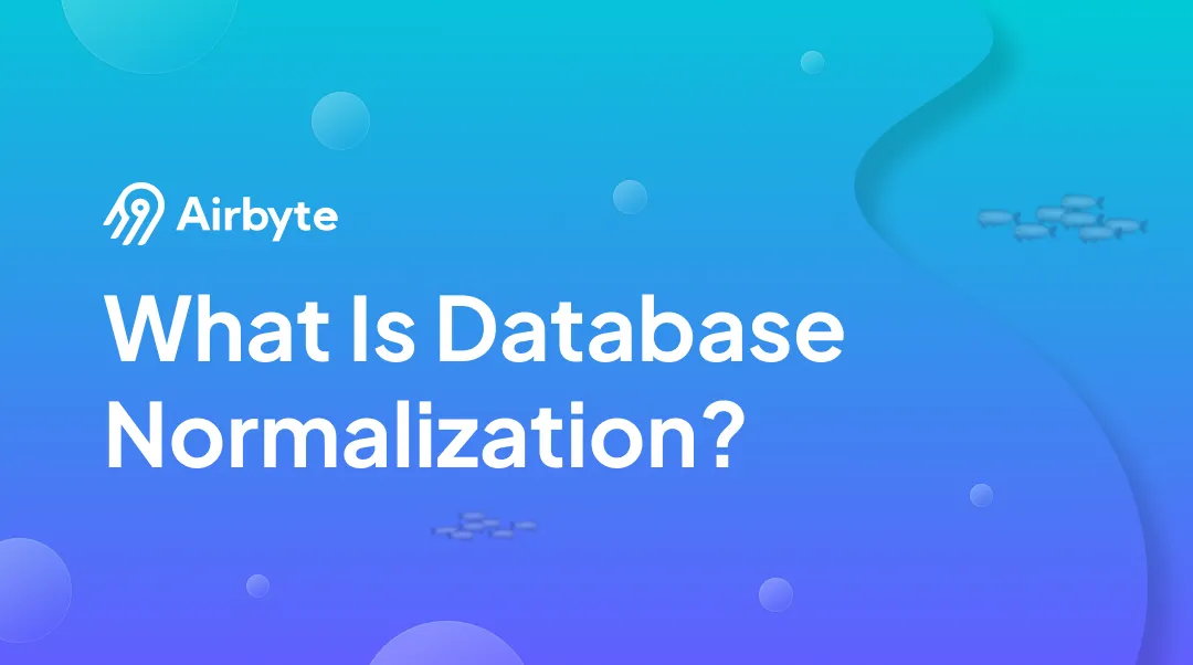 What Is Database Normalization Forms Rules Examples Airbyte